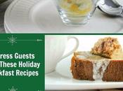 Impress Guests With These Holiday Breakfast Recipes