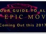Your Guide Epic Movies Coming This 2017