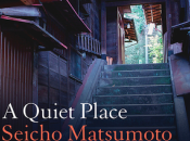 Seicho Matsumoto: Quiet Place (2016) Kikanakatta Basho (1975)