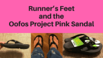Runner’s Feet Oofos Project Pink Sandal