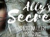 Ally’s Secret Christina Leigh Pritchard @starang13 @teeny120