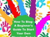Blog- Beginner's Guide Start Your Blogging Today!