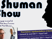 Upcoming Shuman Show Dates Bordeaux: August 26th September 15th!