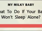 What Your Baby Won’t Sleep Alone?