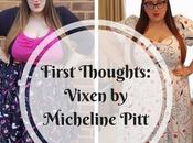 First Thoughts: Vixen Micheline Pitt