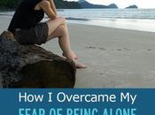 Overcame Fear Being Alone