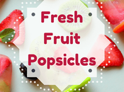 Fresh Fruit Popsicles