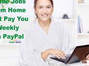 Side Jobs from Home That Weekly PayPal