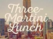 Three-Martini Lunch Suzanne Rindell