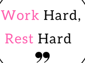 Work Hard, Rest Hard #MondayMatters