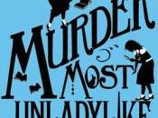 Beth Chrissi Kid-Lit JULY READ Murder Most Unladylike Robin Stevens