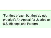 "For They Preach Practice": Appeal Justice U.S. Bishops Pastors Please Consider Signing