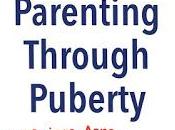 Parenting Through Puberty: Read Excerpt, Interview, Review Enter Book!