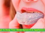 Tips Keep Your Sleep Apnea Oral Appliance Clean