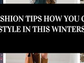 Fashion Tips Style This Winters