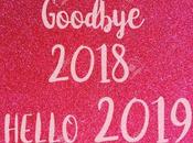 Goodbye 2018! Hello 2019!!