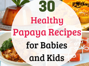 Healthy Papaya Recipes Babies Kids