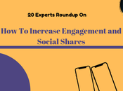 Experts Roundup Increase Engagement Social Shares