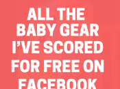 Baby Gear I’ve Scored Free Facebook