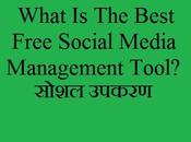 What Best Free Social Media Management Tool? सोशल उपकरण