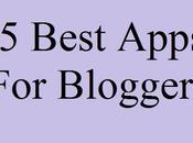 Best Apps Bloggers, ब्लॉगर पांच गुणवक्तापूर्ण ऐप्स