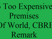 Expensive Premises World, CBRE Remark