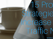 Proven Strategies Increase Your Site Traffic
