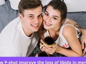 Does P-Shot Improve Loss Libido Men?