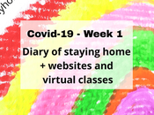 Covid-19 Week Diary Staying Home Websites Virtual Classes #homeschooling #covid19