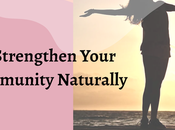 Tips Strengthen Your Immunity Naturally