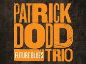 Patrick Dodd Trio Future Blues
