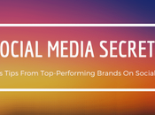 Social Media Secrets Insider’s Tips From Top-Performing Brands