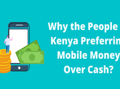 Kenya Preferring Mobile Money Over Cash?