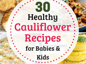 Healthy Cauliflower Recipes Babies Kids