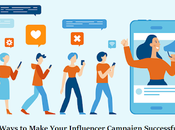 Ways Make Your Influencer Campaign Successful