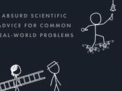 Absurd Scientific Advice Common Real-World Problems