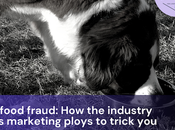 Food Fraud: Industry Using Marketing Ploys Trick