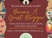 Paws Reaction Looking Guest Bloggers