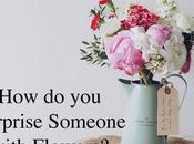 Surprise Someone with Flowers?