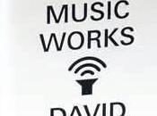 David Byrne: Music Works