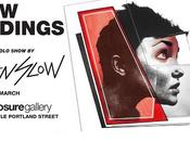 SLOW ‘NEW ENDINGS’ Show London