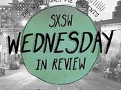 Sxsw Wednesday Review [photos]