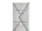 BOOK REVIEW: Detective Story Imre Kertész