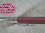 REVIEW: Maybelline ColorSensational Gloss Touch Toffee.
