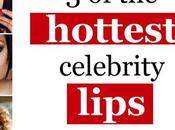 Celebrity Lips Which Hottest?
