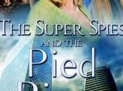 It’s Release “The Super Spies Pied Piper!”