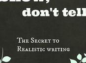 Show, Don't Tell: Secret Realistic Writing
