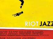 RIOT JAZZ LAUNCHES LIVERPOOL! With Riot Jazz Brass Band, Mouse Outfit More!