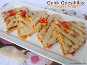 Quick Quesadillas- Mexican Cuisine