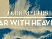 Louis M^ttrs "War With Heaven" (Catching Flies Remix)